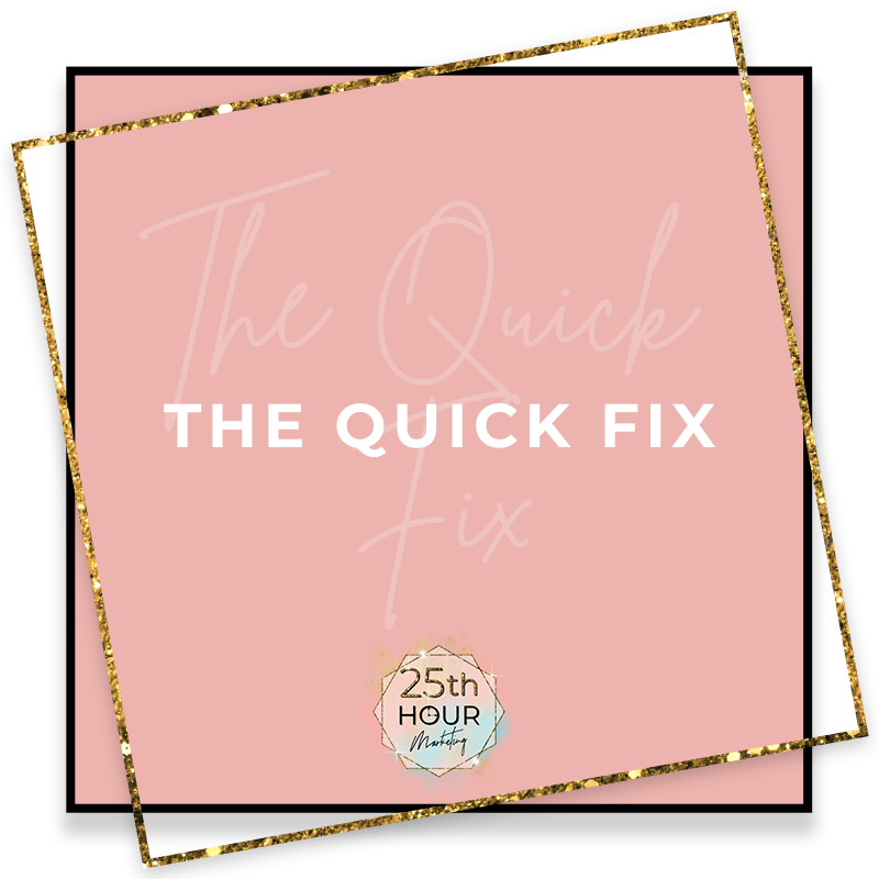 The "Quick Fix"