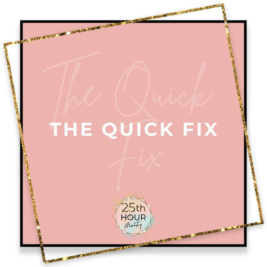 The "Quick Fix"